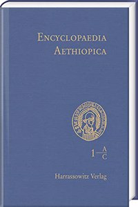 Encyclopaedia Aethiopica. a Reference Work on the Horn of Africa