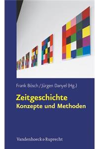 Zeitgeschichte - Konzepte Und Methoden