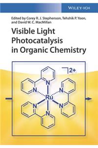 Visible Light Photocatalysis in Organic Chemistry