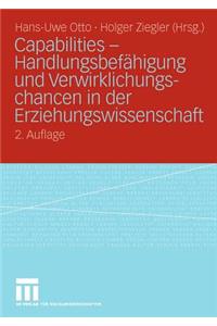 Capabilities - Handlungsbefähigung Und Verwirklichungschancen in Der Erziehungswissenschaft