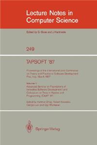 Tapsoft '87: Proceedings of the International Joint Conference on Theory and Practice of Software Development, Pisa, Italy, March 1987