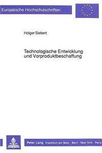 Technologische Entwicklung und Vorproduktbeschaffung
