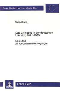 Das Chinabild in Der Deutschen Literatur, 1871-1933