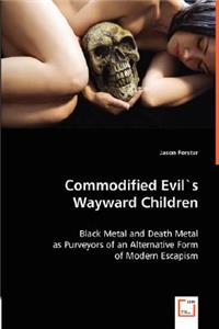 Commodified Evil`s Wayward Children