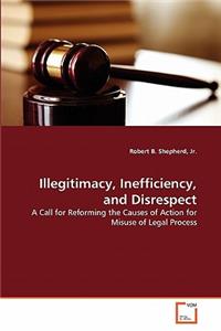 Illegitimacy, Inefficiency, and Disrespect