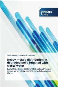 Heavy metals distribution in degraded soils irrigated with waste water