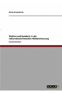 Mythen und Symbole in der nationalsozialistischen Weltanschauung