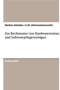 Zur Rechtsnatur von Hardwarewartungs- und Softwarepflegeverträgen