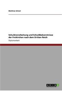 Schuldverarbeitung und Schuldbekenntnisse der Freikirchen nach dem Dritten Reich