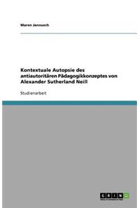 Kontextuale Autopsie des antiautoritären Pädagogikkonzeptes von Alexander Sutherland Neill