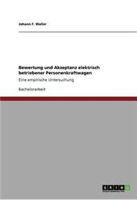 Bewertung und Akzeptanz elektrisch betriebener Personenkraftwagen: Eine empirische Untersuchung