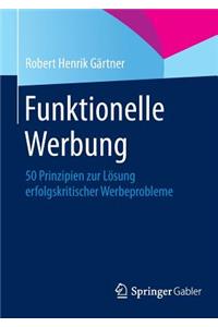 Funktionelle Werbung: 50 Prinzipien Zur LÃ¶sung Erfolgskritischer Werbeprobleme