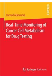 Real-Time Monitoring of Cancer Cell Metabolism for Drug Testing