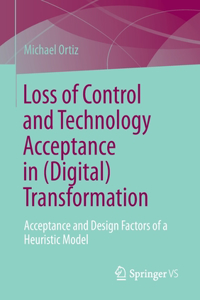 Loss of Control and Technology Acceptance in (Digital) Transformation