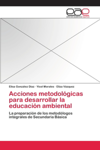 Acciones metodológicas para desarrollar la educación ambiental