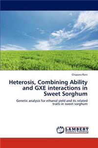 Heterosis, Combining Ability and GXE interactions in Sweet Sorghum