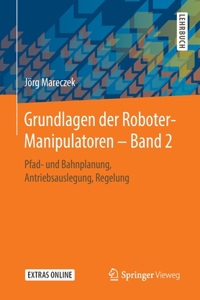 Grundlagen Der Roboter-Manipulatoren - Band 2