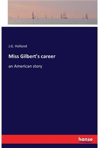 Miss Gilbert's career