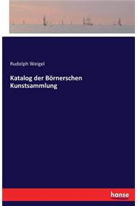 Katalog der Börnerschen Kunstsammlung