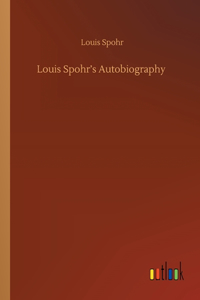 Louis Spohr's Autobiography