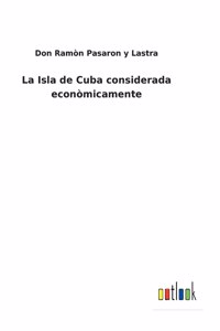 Isla de Cuba considerada econòmicamente