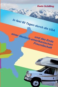 In fast 80 Tagen durch die USA und das Ende einer deutsch-amerikanischen Freundschaft