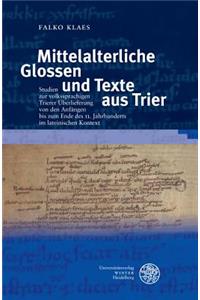 Mittelalterliche Glossen Und Texte Aus Trier