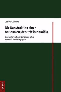 Die Konstruktion Einer Nationalen Identitat in Namibia