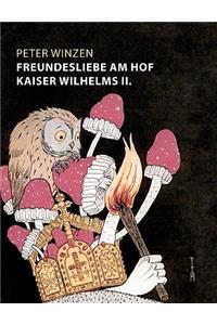 Freundesliebe am Hof Kaiser Wilhelms II.