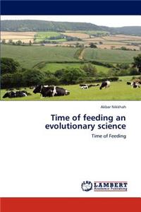 Time of Feeding an Evolutionary Science