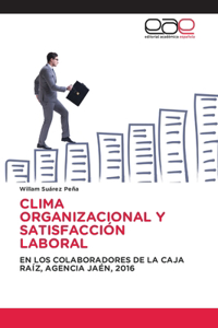 Clima Organizacional Y Satisfacción Laboral