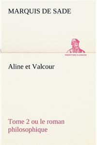 Aline et Valcour, tome 2 ou le roman philosophique