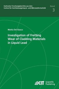 Investigation of Fretting Wear of Cladding Materials in Liquid Lead