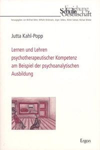 Lernen Und Lehren Psychotherapeutischer Kompetenz Am Beispiel Der Psychoanalytischen Ausbildung