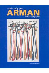 Arman: Works on Paper