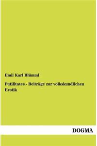 Futilitates - Beiträge zur volkskundlichen Erotik