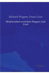 Briefwechsel zwischen Wagner und Liszt