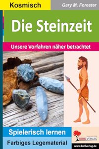 Die Steinzeit: Unsere Vorfahren naher betrachtet (Montessori-Reihe: Lern- und Legematerial)