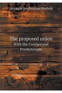 The Proposed Union with the Cumberland Presbyterians