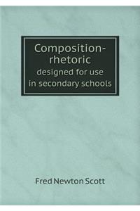Composition-Rhetoric Designed for Use in Secondary Schools