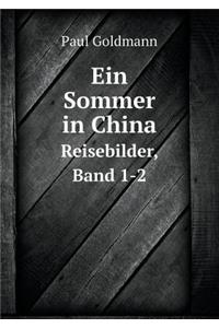 Ein Sommer in China Reisebilder, Band 1-2