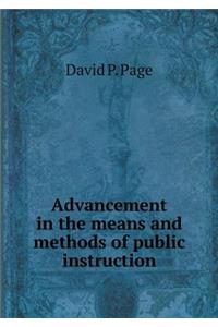 Advancement in the Means and Methods of Public Instruction