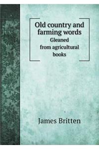Old Country and Farming Words Gleaned from Agricultural Books