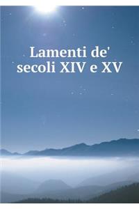 Lamenti De' Secoli XIV E XV