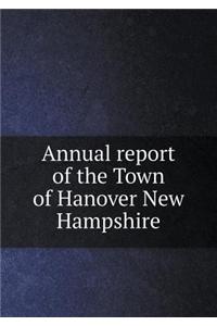 Annual Report of the Town of Hanover New Hampshire