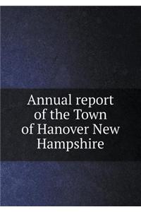 Annual report of the Town of Hanover New Hampshire