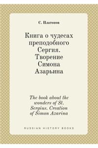 The Book about the Wonders of St. Sergius. Creation of Simon Azarina