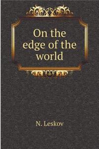On the Edge of the World
