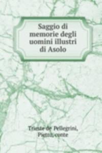 Saggio di memorie degli uomini illustri di Asolo