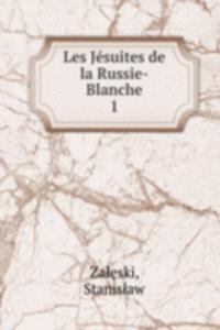 Les Jesuites de la Russie-Blanche